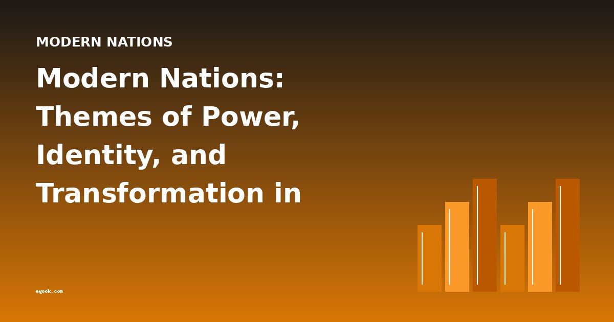 Modern Nations: Themes of Power, Identity, and Transformation in Historical Literature