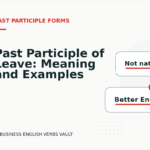 Past Participle of Leave: Meaning and Examples