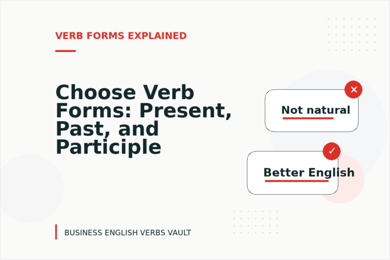 Choose Verb Forms: Present, Past, and Participle Choose Verb Forms: Present, Past, and Participle