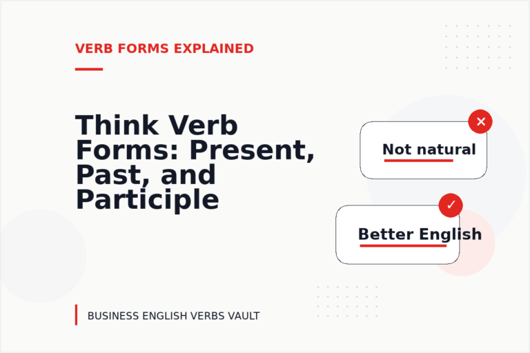 Think Verb Forms: Present, Past, and Participle