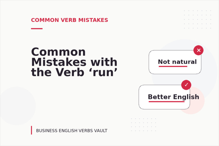 Common Mistakes with the Verb ‘run’ Common Mistakes with the Verb ‘run’