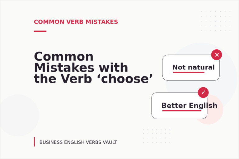 Common Mistakes with the Verb ‘choose’ Common Mistakes with the Verb ‘choose’