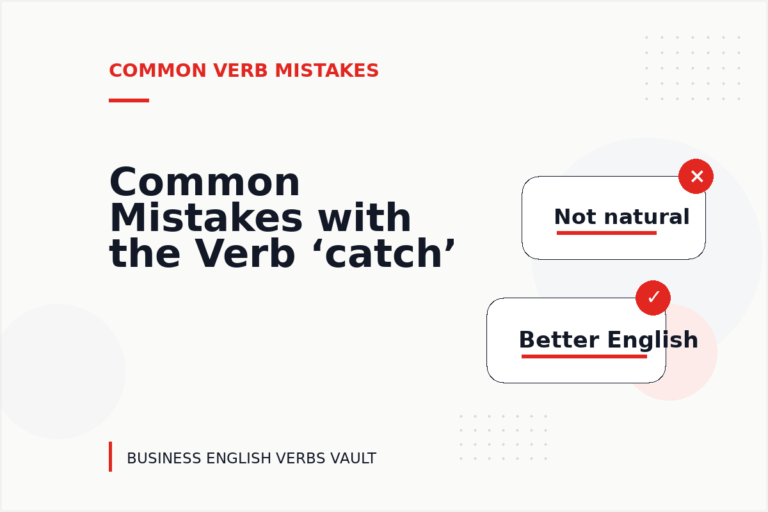 Common Mistakes with the Verb ‘catch’