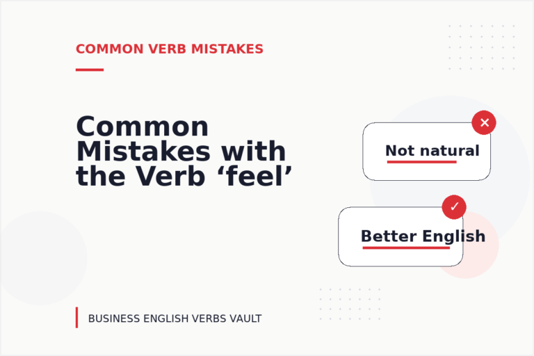 Common Mistakes with the Verb ‘feel’ Common Mistakes with the Verb ‘feel’