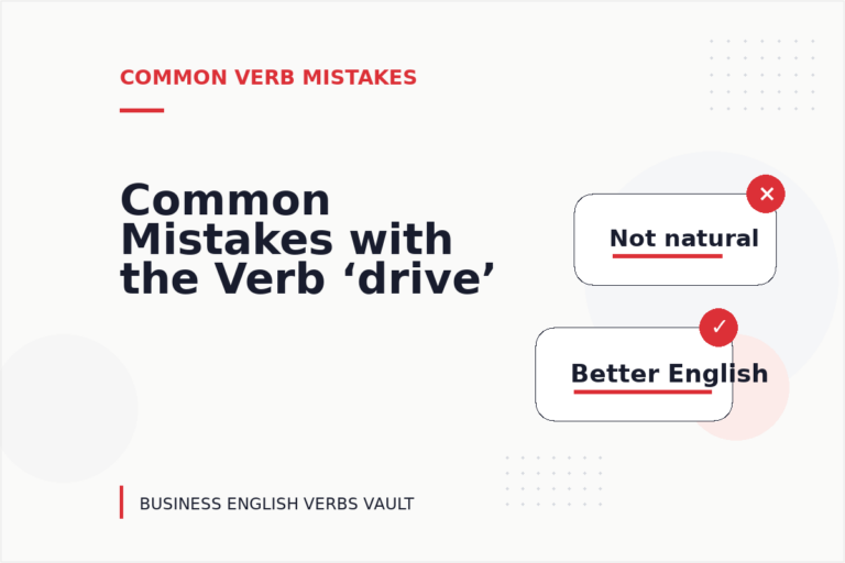 Common Mistakes with the Verb ‘drive’ Common Mistakes with the Verb ‘drive’